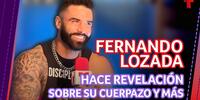 Fernando Lozada revela tremendo secreto sobre su cuerpo